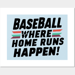 Baseball Where Home Run Happen! Posters and Art